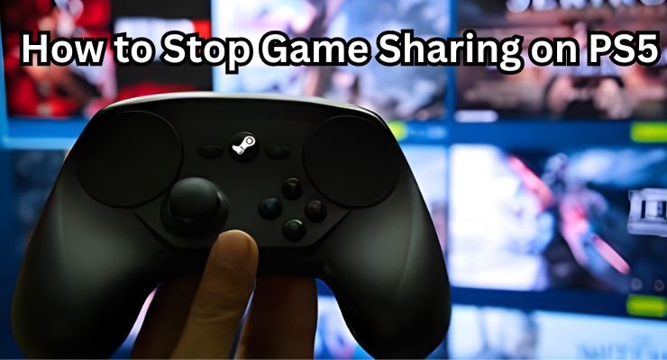 How to Stop Game Sharing on PS5