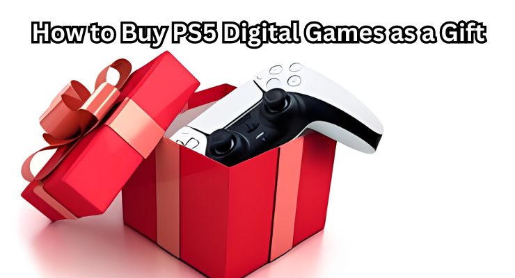 How to Buy PS5 Digital Games as a Gift