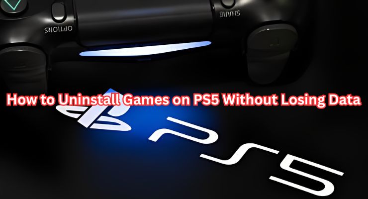 Preserving Progress: How to Uninstall Games on PS5 Without Losing Data
